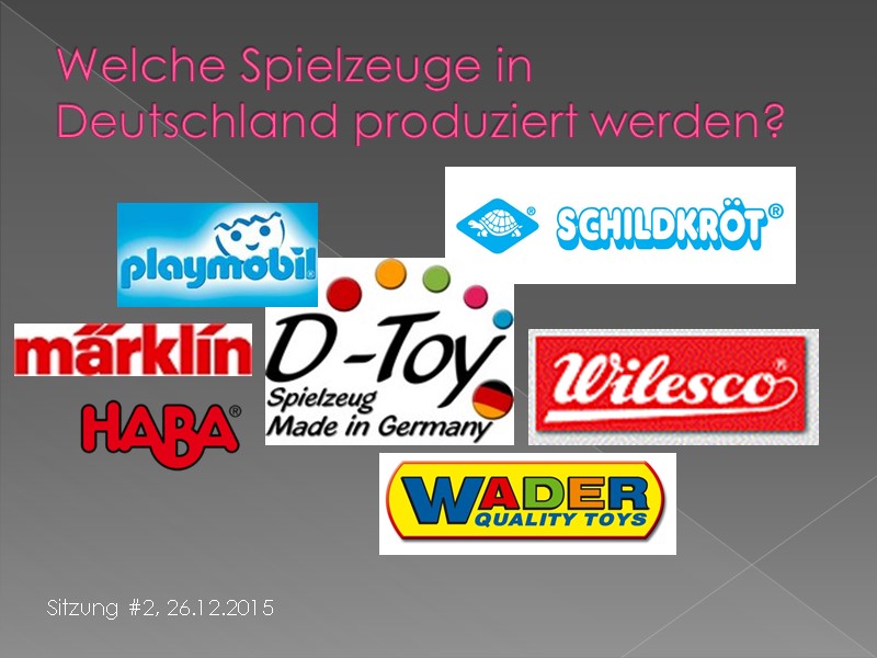 Welche Spielzeuge in Deutschland produziert werden? Sitzung #2, 26.12.2015